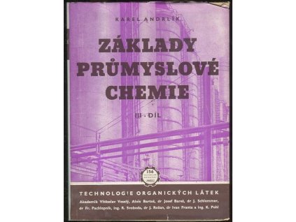 Základy průmyslové chemie : základní učebnice pro večerní školy a příručka pro praxi. Díl 3
