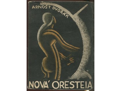 Nová Oresteia - tragedie o třech dějstvích, Arnošt Dvořák, 1923