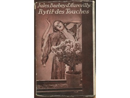 Rytíř des Touches - Roman - OBÁLKA ANONYMNĚ OD JINDŘICH ŠTÝRSKÝ, Jules Amédée Barbey d'Aurevilly, 1923