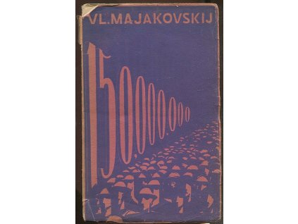 150,000.000 - revoluční epos, Vladimir Vladimirovič Majakovskij, 1925