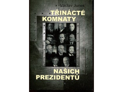 Třinácté komnaty našich prezidentů