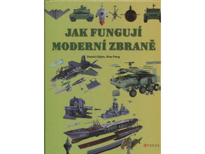 Jak fungují moderní zbraně, Daniel Gilpin, 2012