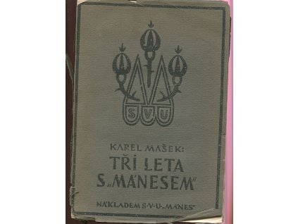 Tři leta s Mánesem - k dějinnému vývoji výtvarného umění, Karel Mašek, 1922