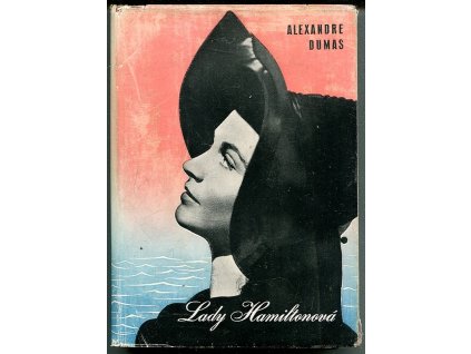 Lady Hamiltonová - Životopisný a historický román, Alexandre Dumas, 1947