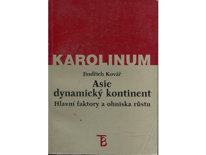 Asie - dynamický kontinent - hlavní faktory a ohniska růstu