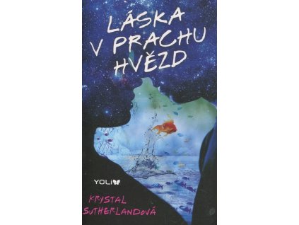 Láska v prachu hvězd, Krystal Sutherlandová, 2017