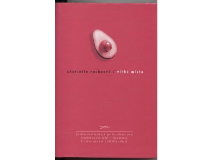 Vlhká místa, Charlotte Roche, 2008