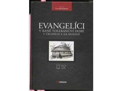 Evangelíci v rané toleranční době v Čechách a na Moravě, Eva (ed.) Melmuková, 2017