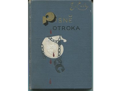 Písně otroka, Svatopluk Čech, 1902