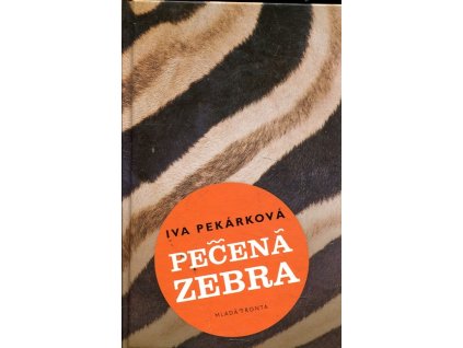 Pečená zebra, Iva Pekárková, 2015