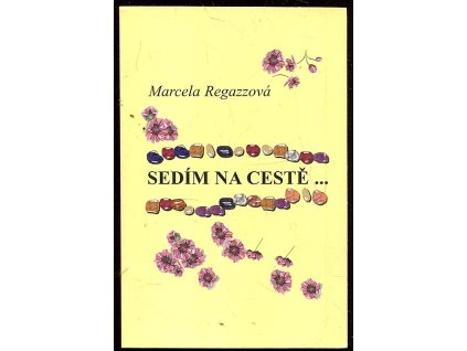 Sedím na cestě, Marcela Regazzová, 2005