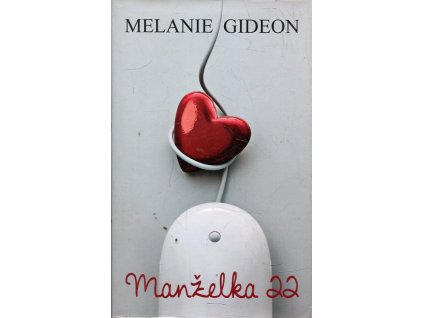 Manželka 22, Melanie Gideon, 2013