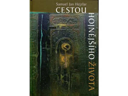 Cestou hojnějšího života, Jan Samuel Hejzlar, 2018
