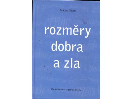 Rozměry dobra a zla - morální vesmír a vaisnavská filozofie, Suhotra Svámí, 2011