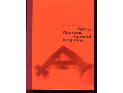 Figury, figurace, figuranti a figuríny, Petr Payne, 2005