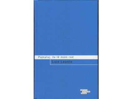 Pamatuj, že tě mám rád, Luis Leante, 2010