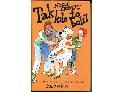 Tak kde to bolí? : jeden den v životě veterinárního chirurga