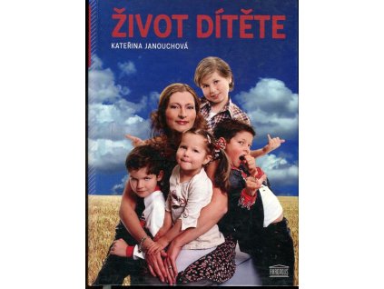 Život dítěte, Katerina Janouch, 2008
