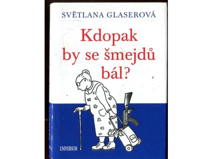 Kdopak by se šmejdů bál?, Světlana Glaserová, 2015