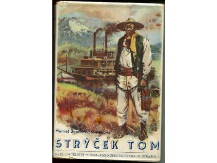 Strýček Tom : (v chaloupce strýce Toma), Harriet Beecher Stowe, 1940