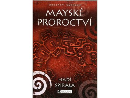 Mayské proroctví : zápas o osud lidstva, Christy Raedeke, 2012