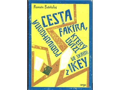 Podivuhodná cesta fakíra, který uvízl ve skříni z Ikey, Romain Puértolas, 2014
