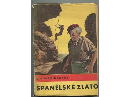 Španělské zlato - Román, George A Birgmingham, 1931