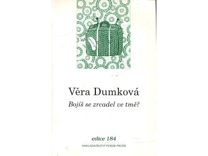 Bojíš se zrcadel ve tmě?, Věra Dumková, 2004