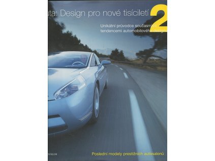 Auta - Design pro nové tisíciletí - poslední modely prestižních autosalonů, Stephen Newbury, 2003