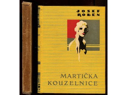 Martička kouzelnice - román - PODPIS AUTORA, Josef Roden, 1930