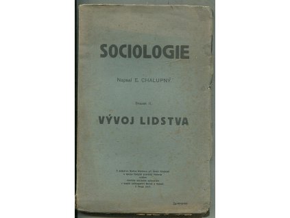 Sociologie. svazek II., Vývoj lidstva, Emanuel Chalupný, 1917