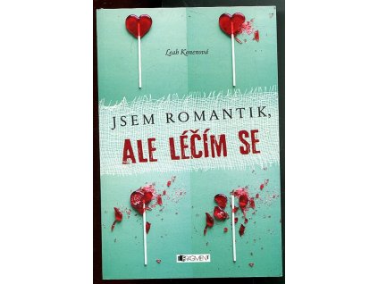 Jsem romantik, ale léčím se, Leah Konenová, 2017