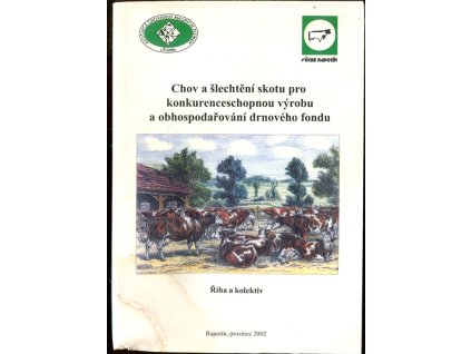 Chov a šlechtění skotu pro konkurenceschopnou výrobu a obhospodařování drnového fondu