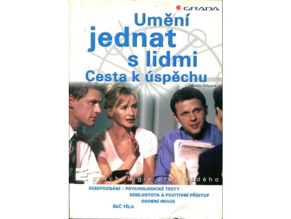 Umění jednat s lidmi : cesta k úspěchu