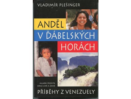 Anděl v Ďábelských horách - příběhy z Venezuely, Vladimír Plešinger, 2002