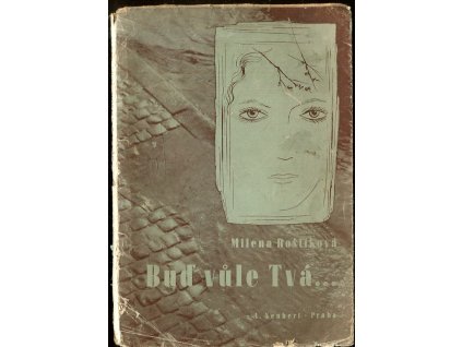Buď vůle Tvá - OBÁLKA TOYEN, Milena Roštíková, 1946