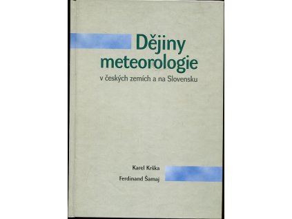 Dějiny meteorologie v českých zemích a na Slovensku, Karel Krška, 2001