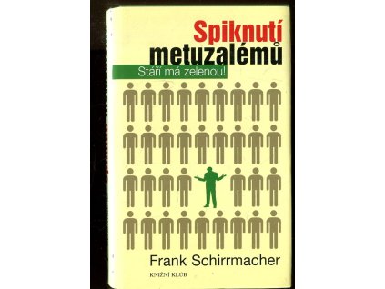 Spiknutí metuzalémů : stáří má zelenou!