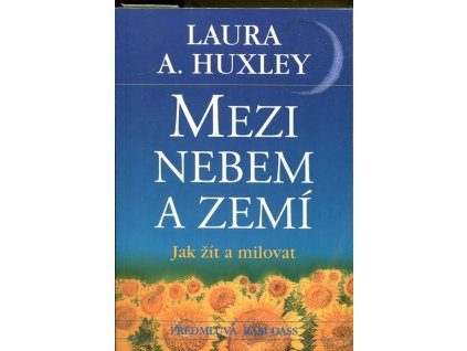 Mezi nebem a zemí : jak žít a milovat