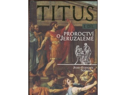 Titus. I. díl, Proroctví o Jeruzalémě, Jean-François Nahmias, 2002