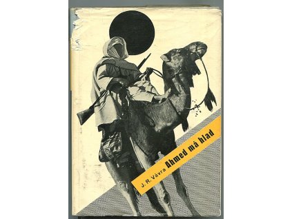 Ahmed má hlad - Saharské epos, Jaroslav Raimund Vávra, 1935