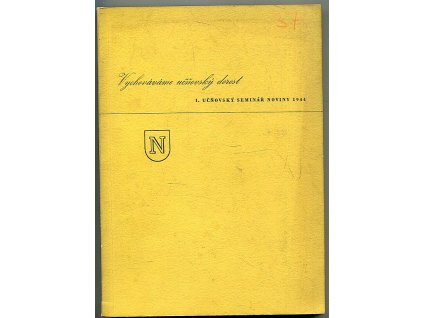 Vychováváme učňovský dorost – I. učňovský seminář noviny 1944, 1944