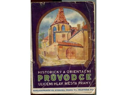 Stehlíkův Historický a orientační průvodce ulicemi hlavního města Prahy, 1926