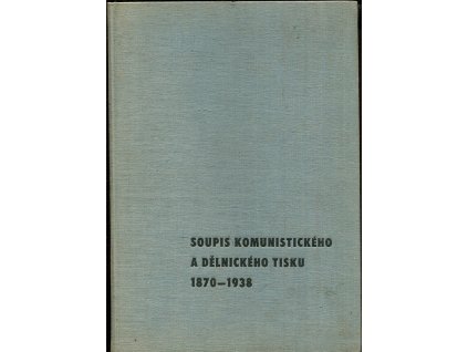 Soupis komunistického a dělnického tisku 1870-1938