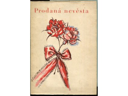 Prodaná nevěsta : komická zpěvohra o 3 jednáních, Karel Sabina, 1944