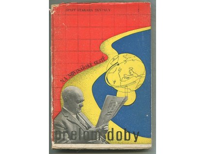 Na cestě novinářské, Přelom doby, Otakar Skýpala, 1934