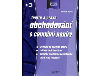 Teorie a praxe obchodování s cennými papíry, Oldřich Rejnuš, 2001