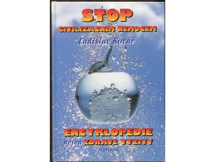 Stop civilizačním nemocem - encyklopedie nejen zdravé výživy