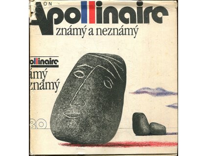 Apollinaire známý a neznámý : výbor z básnického díla, Guillaume Apollinaire, 1981