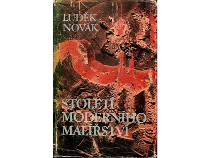Století moderního malířství : 1865-1965, Luděk Novák, 1968